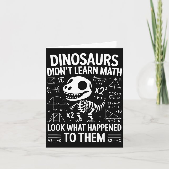 Dinosaurs Didn't Learn Math Funny Math Teacher Stu Card (Front)