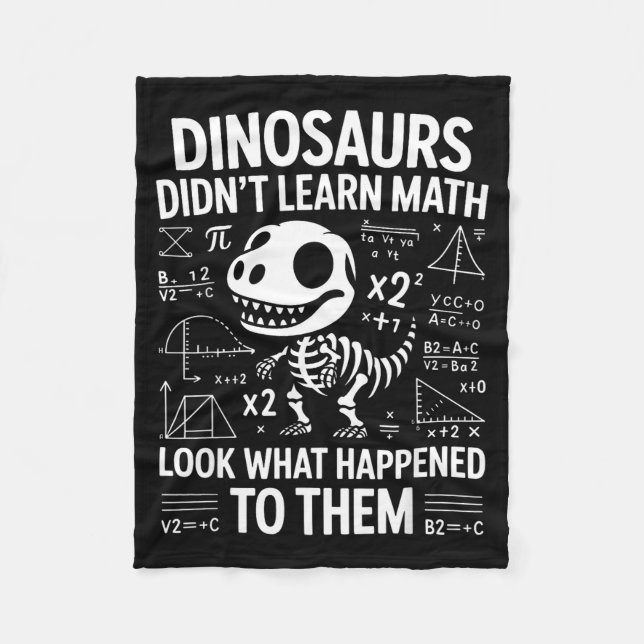 Dinosaurs Didn't Learn Math Funny Math Teacher Stu Fleece Blanket (Front)