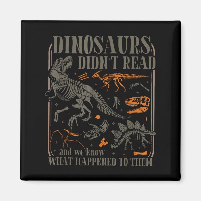 Dinosaurs didn't read and know what happened to magnet (Front)