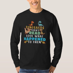 Dinosaurs Didnt Read  Book  Boys Kids Teacher T-Shirt