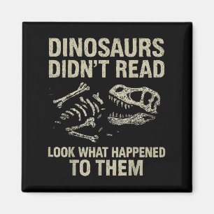 Dinosaurs Didn't Read Funny Reading Literacy Teach Magnet