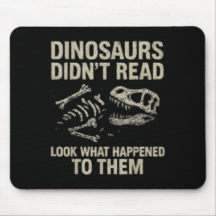 Dinosaurs Didn't Read Funny Reading Literacy Teach Mouse Pad