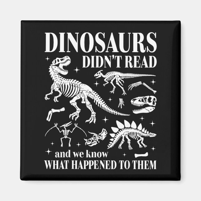 Dinosaurs Didnt Read Look What Happened to Gothic Magnet (Front)