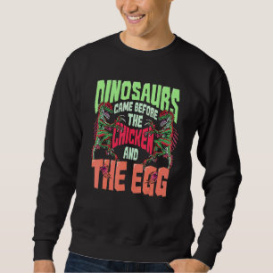 Dinosaurs Inspired Chicken And Egg Related Dino Qu Sweatshirt