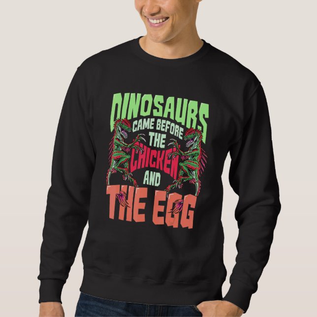 Dinosaurs Inspired Chicken And Egg Related Dino Qu Sweatshirt (Front)
