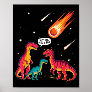 Dinosaurs Meteorite Sarcastic This Is Fine Funny  Poster