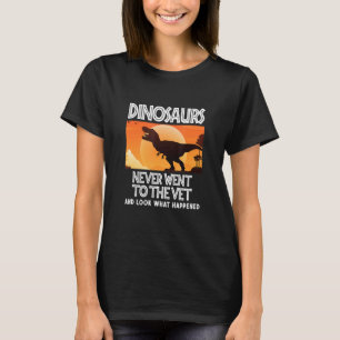 Dinosaurs Never Went To The Vet Veterinary Technic T-Shirt