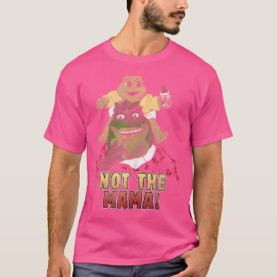 Dinosaurs Not The Mama T-Shirt