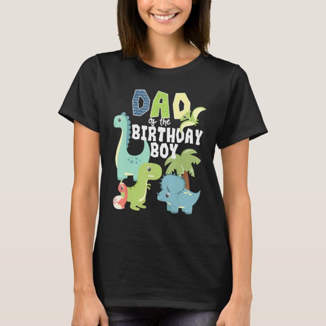 Dinosaurs Theme Birthday Dad Of The Birthday Boy D T-Shirt (Front)