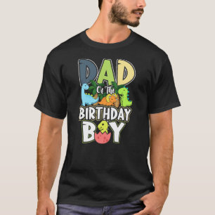 Dinosaurs Theme Birthday Dad Of The Birthday Boy D T-Shirt