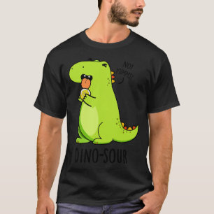 Dinosour Funny Dinosaur Pun T-Shirt