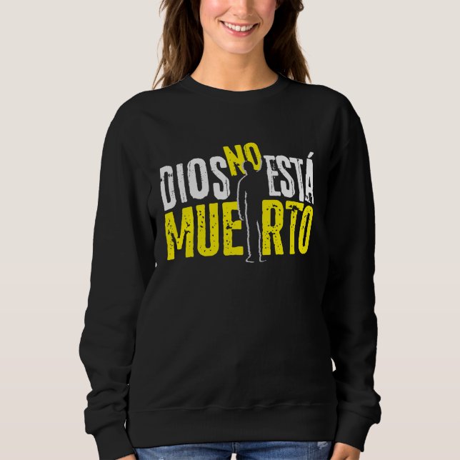 Dios No Está Muerto Sweatshirt (Front)