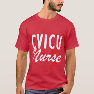 diovascular ICU Nurse CVICU Nurse w T-Shirt