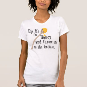 Dip Me in Honey T-Shirt