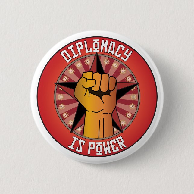 Diplomacy Is Power 6 Cm Round Badge (Front)