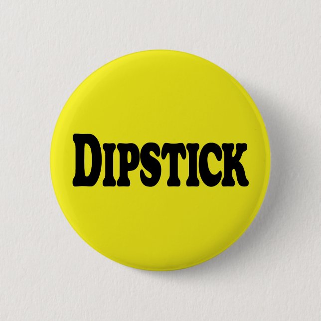 Dipstick 6 Cm Round Badge (Front)