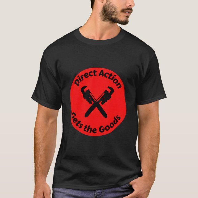Direct Action Gets The Goods - Iww Call To Action T-Shirt (Front)