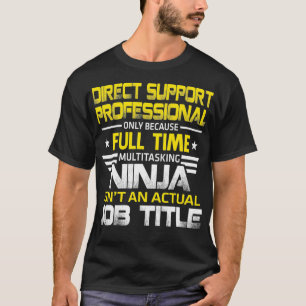 Direct Support Professional Ninja Isn't An Actual T-Shirt