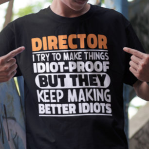 Director I Try To Make Things Funny Sayings  T-Shirt