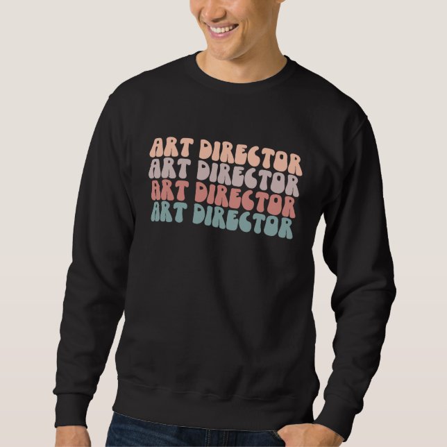 Director Life Groovy Director Appreciation Sweatshirt (Front)