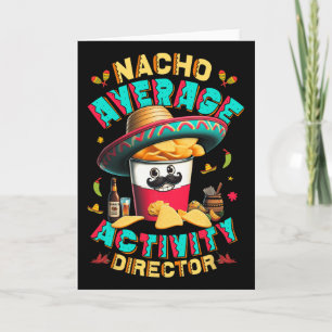 Director Nacho Average Activity Director Cinco De Card