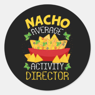 Director Nacho Average Activity Director Cinco De Classic Round Sticker