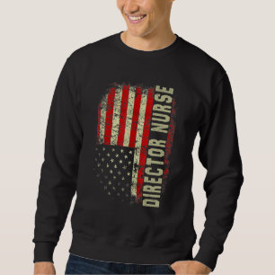 Director Nurse 4th Of July US Flag Patriotic Nurse Sweatshirt