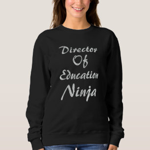 Director Of Education Occupation Work Sweatshirt