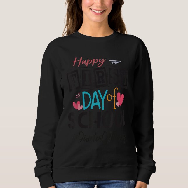 Director Of Therapy Happy First Day Of School Back Sweatshirt (Front)