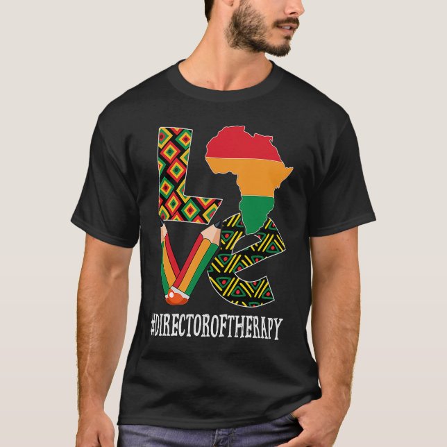 Director Of Therapy Love African Women Black Histo T-Shirt (Front)