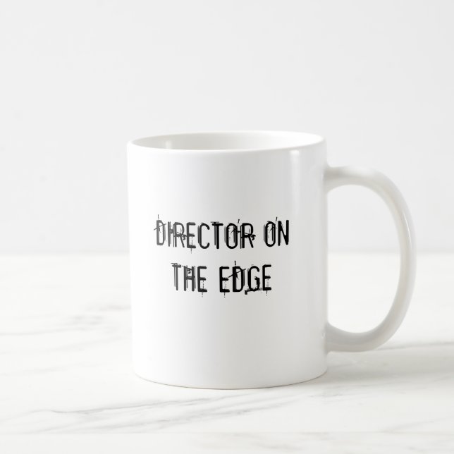 Director On The Edge Coffee Mug (Right)