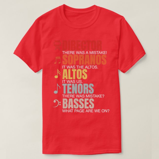 Director Sopranos Altos enors Basses Musician  T-Shirt (Design Front)