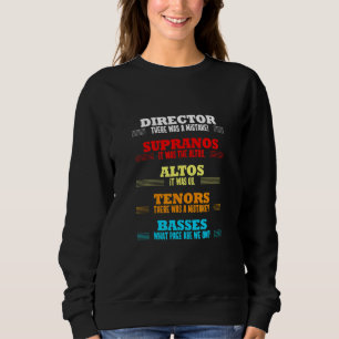 Director There Was Mistake Music Choir Musician Ap Sweatshirt
