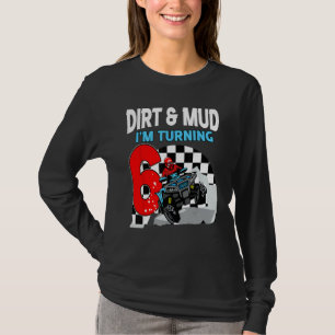 Dirt and Mud I'm turning 6 ATV 4 wheeler Boy 6th B T-Shirt