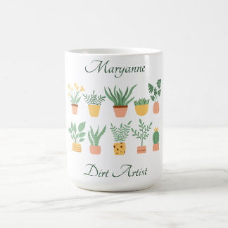 Dirt Artist Mug, Gardener and Plant Lover Coffee Mug