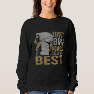 Dirt Bike Dads Are The Best Motocross Biker Enduro Sweatshirt