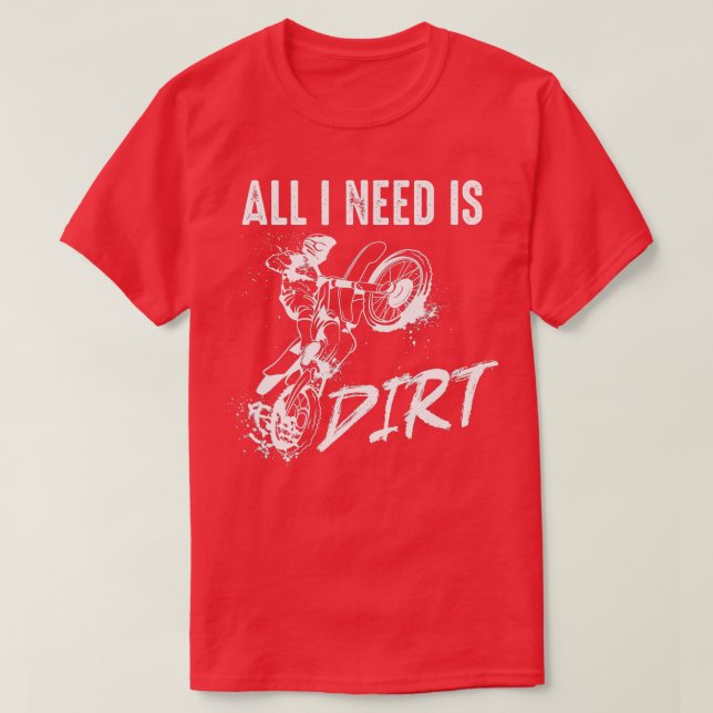 Dirt Bike  Dirt Never Hurt  Motocross Dirt Bike  T-Shirt (Design Front)