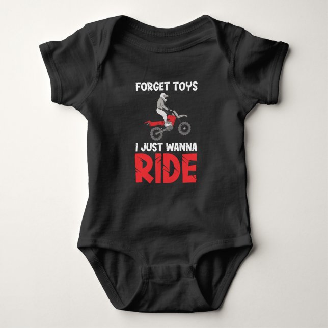 Dirt Bike Forget Toys I want ride Funny Motorbike Baby Bodysuit (Front)