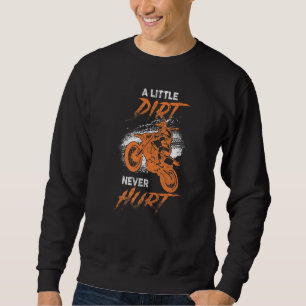 Dirt Bike Girl Cute Shirt, Dirtbike A Little Dirt  Sweatshirt