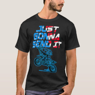 Dirt Bike Just Gonna Send It Funny Motocross USA T-Shirt