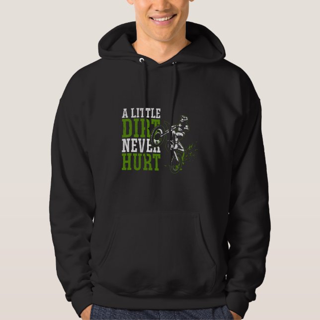 Dirt Bike Motocross A Little Dirt Never Hurt Hoodie (Front)