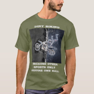 Dirt Bike Motocross Enduro Rider Funny and Cool T-Shirt