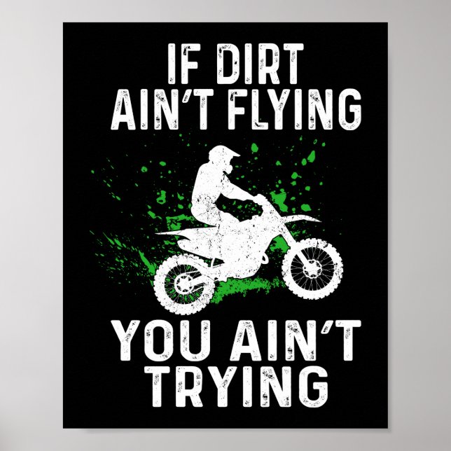 Dirt Bike Motocross If Dirt Ain'T Flying You Ain'T Poster (Front)