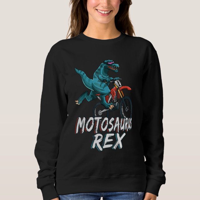 Dirt Bike MotoSaurus Motocross Dinosaur Dirtbike D Sweatshirt (Front)