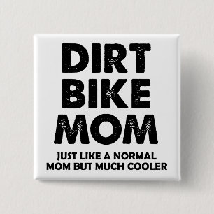 Dirt Bike Mum Funny Motocross Button Badge Pin