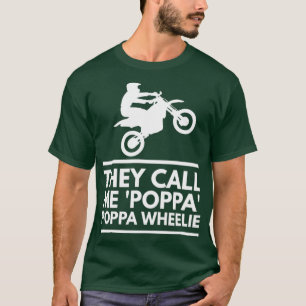 Dirt Bike Poppa Wheelie Stunts Motocross Gift T-Shirt