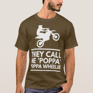 Dirt Bike Poppa Wheelie Stunts Motocross Gift T-Shirt