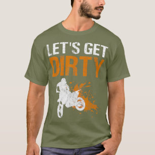 Dirt Bike Riding  MX Motocross Supercross Lets T-Shirt