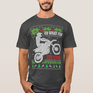 Dirt Bike Ugly Christmas Motocross What Fun It is T-Shirt