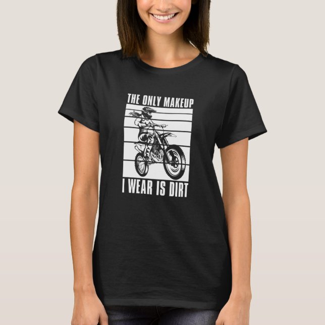 Dirt Biking Sister Makeup Bike Mx I Sparkle Even I T-Shirt (Front)